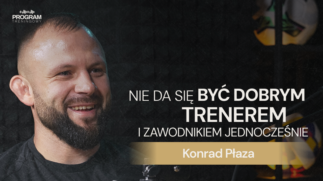 #08 | Jak pracować z młodymi zawodnikami? MMA, przygotowanie motoryczne i piłka nożna – Konrad Płaza
